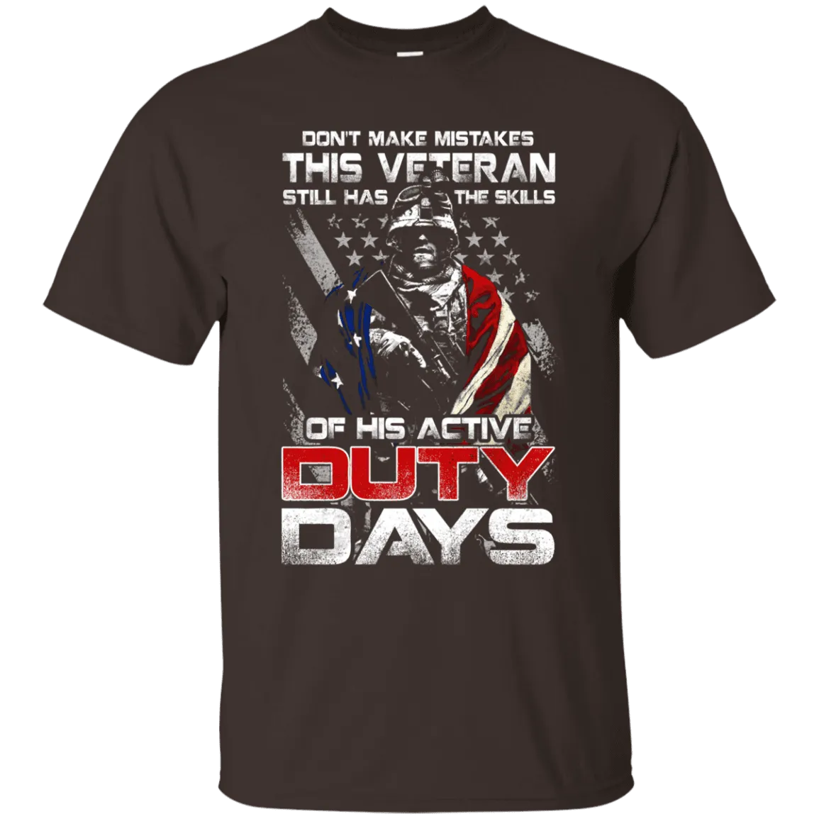 Military T-Shirt "Don't Make Mistakes With This Veteran Has Skills of His Active Duty Days Men" Front
