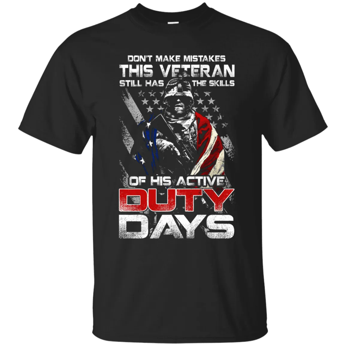 Military T-Shirt "Don't Make Mistakes With This Veteran Has Skills of His Active Duty Days Men" Front