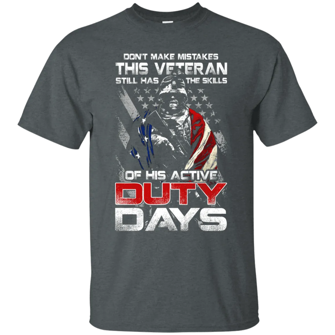 Military T-Shirt "Don't Make Mistakes With This Veteran Has Skills of His Active Duty Days Men" Front
